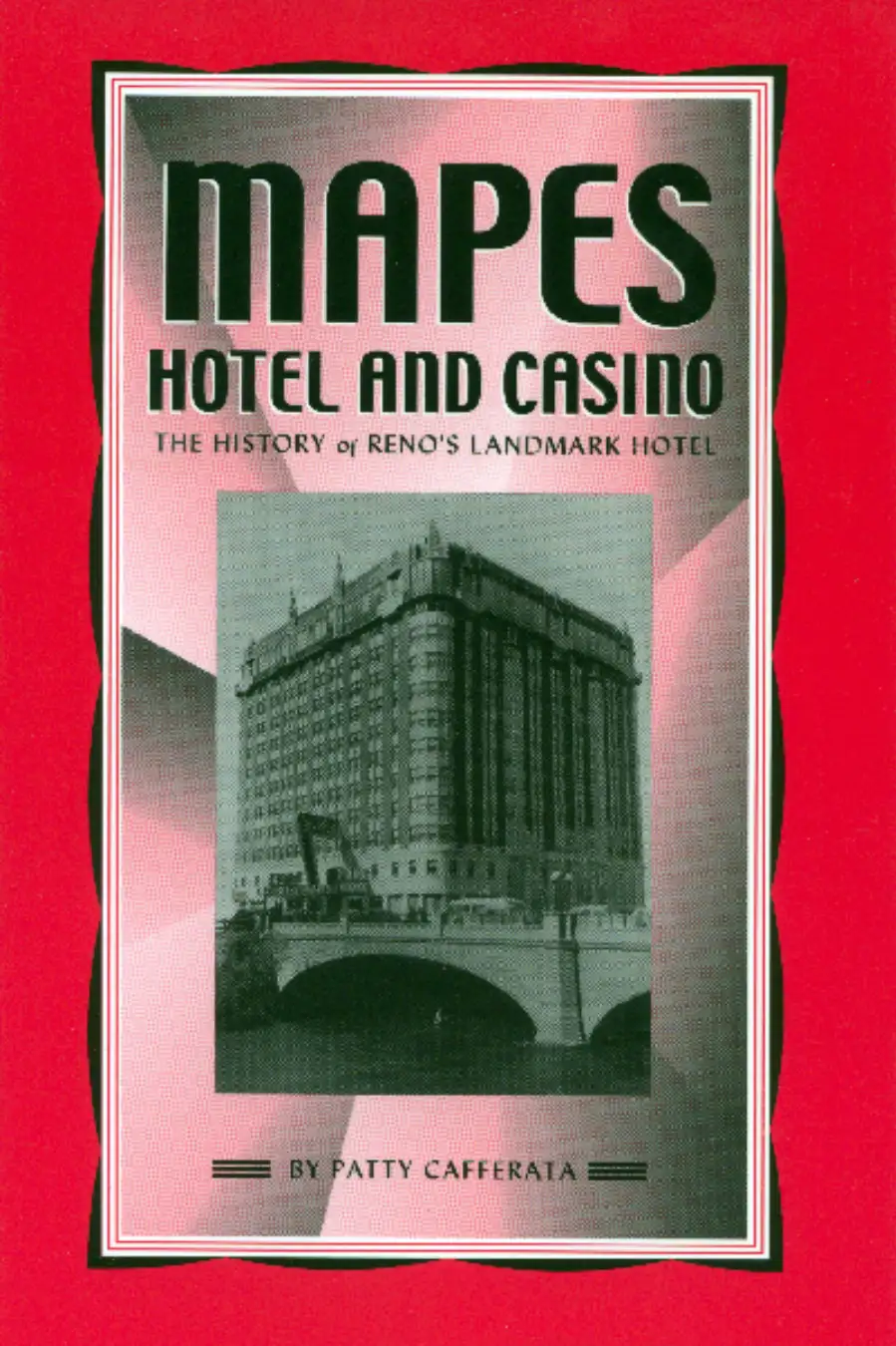 Mapes Hotel and Casino: The History of Reno's Landmark Hotel Image
