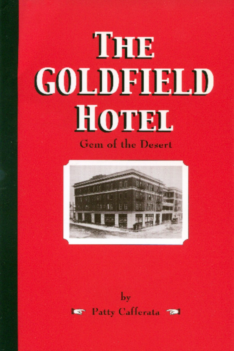 The Goldfield Hotel: Gem of the Desert Image